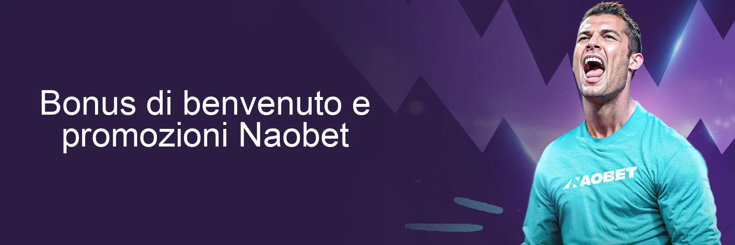 Bonus di benvenuto e promozioni Naobet